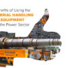 Benefits of Using the Material Handling Equipment in the Power Sector